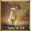 Shaping Little Souls